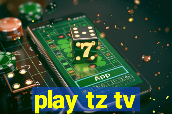 play tz tv